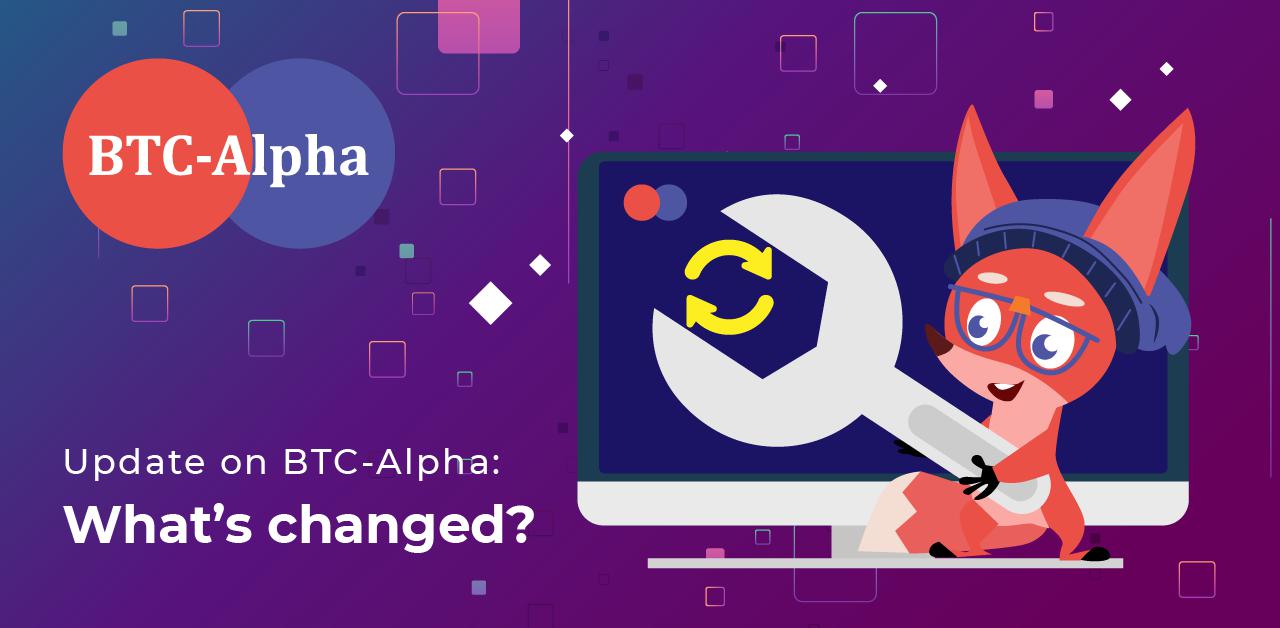 🔔 Update on the BTC-Alpha: what has beed changed ❓